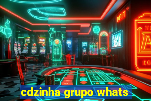 cdzinha grupo whats